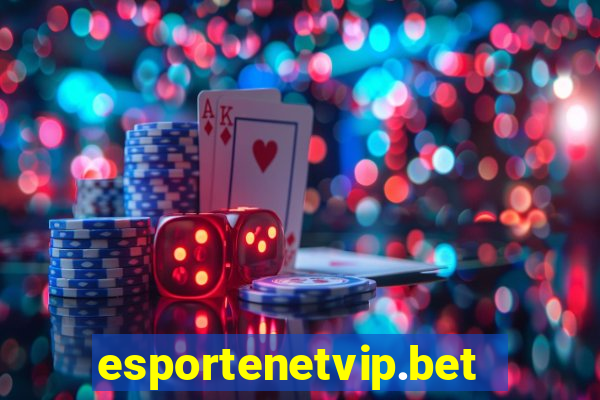 esportenetvip.bet - apostas online